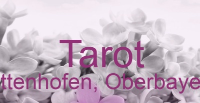 Tarot Ottenhofen, Oberbayern | Top-Experten für Kartenlegen, Wahrsagen, Hellsehen, Zukunftsdeutung.